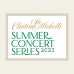 Chateau Ste. Michelle Winery Announces Its Largest Summer Concert Series Ever