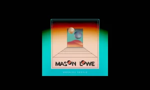 Mason Lowe - Morning People