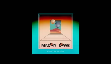 Mason Lowe - Morning People